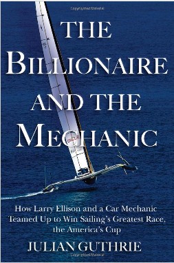 The Billionaire and the Mechanic: How Larry Ellison and a Car Mechanic Teamed Up to Win Sailing’s Greatest Race, The America’s Cup（《亿万富豪和机械师：拉里·埃里森和一个汽车机械师是怎么一起征服美洲杯的》）