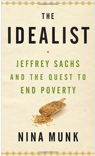 The Idealist: Jeffrey Sachs and the Quest to End Poverty (《理想主义者：杰弗里·萨奇和他的终结的贫困之路》）